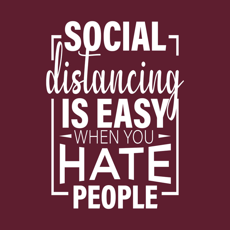 Vinyl Wall Art Decal - Social Distancing Is Easy - 30" x 22" - Trendy Funny Sarcastic Joke Quote Sticker For Home Bedroom Living Room Entry Doors Windows Office Storefront Humor Decor 1