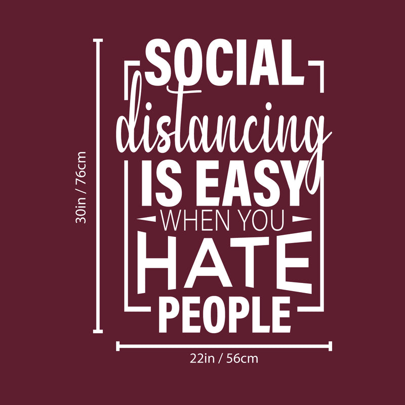 Vinyl Wall Art Decal - Social Distancing Is Easy - 30" x 22" - Trendy Funny Sarcastic Joke Quote Sticker For Home Bedroom Living Room Entry Doors Windows Office Storefront Humor Decor 4