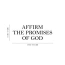 Vinyl Wall Art Decal - Affirm The Promises Of God - 9.5" x 25" - Modern Inspirational Lovely Spiritual Quote Sticker For Bedroom Closet Coffee Shop Religious Center Decor 4