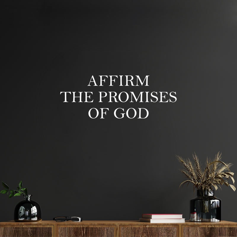 Vinyl Wall Art Decal - Affirm The Promises Of God - 9.5" x 25" - Modern Inspirational Lovely Spiritual Quote Sticker For Bedroom Closet Coffee Shop Religious Center Decor 2