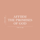 Vinyl Wall Art Decal - Affirm The Promises Of God - 9.5" x 25" - Modern Inspirational Lovely Spiritual Quote Sticker For Bedroom Closet Coffee Shop Religious Center Decor 4