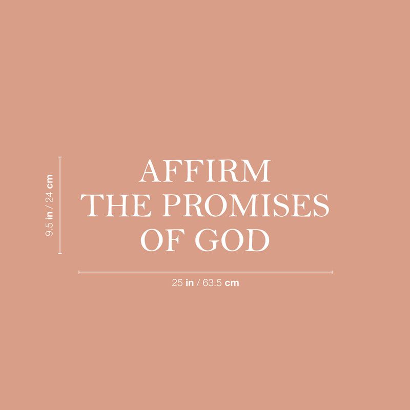 Vinyl Wall Art Decal - Affirm The Promises Of God - 9.5" x 25" - Modern Inspirational Lovely Spiritual Quote Sticker For Bedroom Closet Coffee Shop Religious Center Decor 4