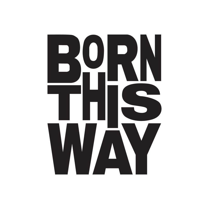 Vinyl Wall Art Decal - Born This Way - 27" x 22" - Trendy Minimal LGBT Quote Sticker For Home Office Gay Lesbian Couples Bedroom Equality Pride Event Decor 1