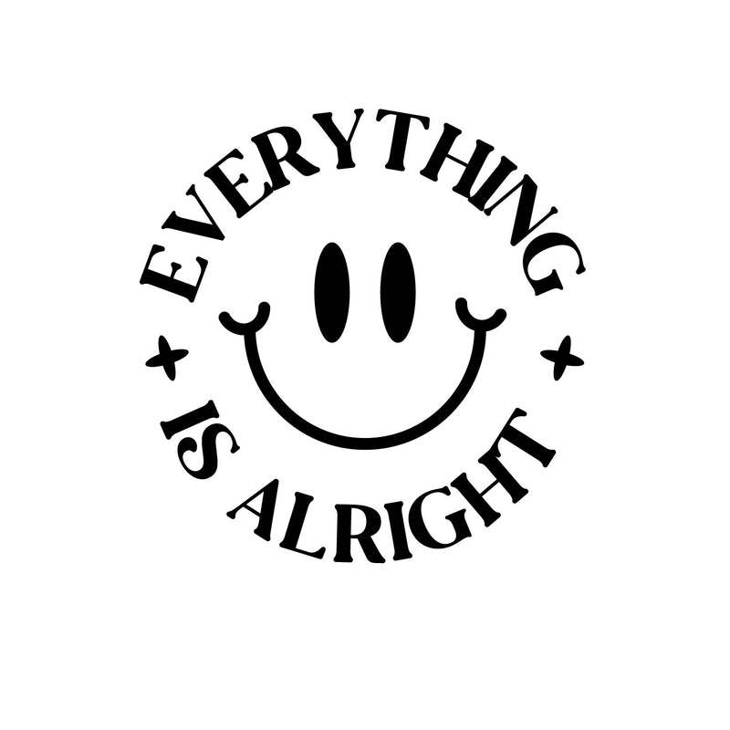 Vinyl Wall Art Decal - Everything Is Alright - 4.5" x 4.5" - Inspirational Positive Vibes Quote Smile Face Design Sticker For Home Office Laptops Notebooks Bumpers Windows Decor 1
