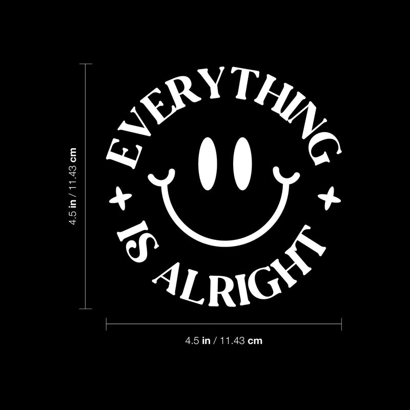 Vinyl Wall Art Decal - Everything Is Alright - 4.5" x 4.5" - Inspirational Positive Vibes Quote Smile Face Design Sticker For Home Office Laptops Notebooks Bumpers Windows Decor 4