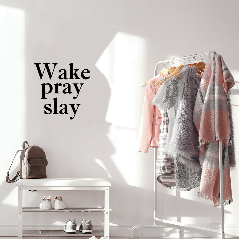 Vinyl Wall Art Decal - Wake Pray Slay - 16. - Modern Inspiring Fun Spiritual Quote Sticker For Home Bedroom Closet Living Room Coffee Shop Office Decor 2