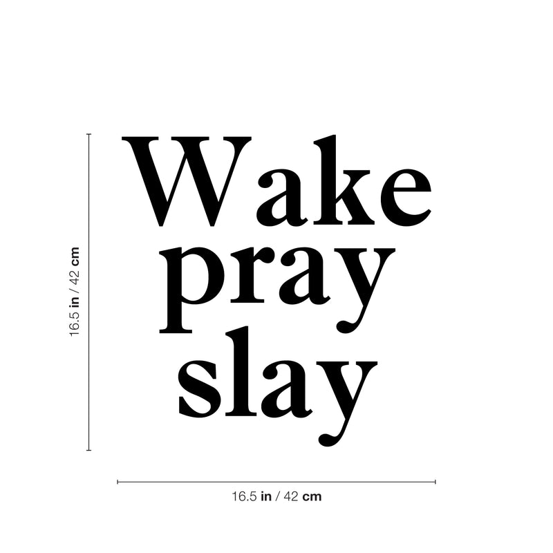 Vinyl Wall Art Decal - Wake Pray Slay - 16. - Modern Inspiring Fun Spiritual Quote Sticker For Home Bedroom Closet Living Room Coffee Shop Office Decor 4