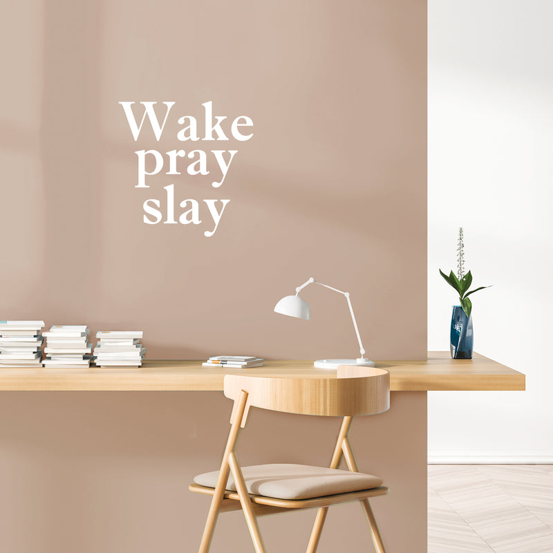 Vinyl Wall Art Decal - Wake Pray Slay - 16.5" x 16.5" - Modern Inspiring Fun Spiritual Quote Sticker For Home Bedroom Closet Living Room Coffee Shop Office Decor 2