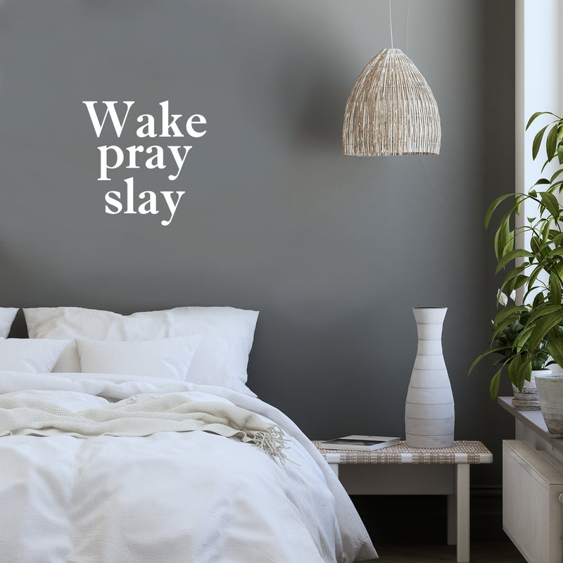 Vinyl Wall Art Decal - Wake Pray Slay - 16.5" x 16.5" - Modern Inspiring Fun Spiritual Quote Sticker For Home Bedroom Closet Living Room Coffee Shop Office Decor 3