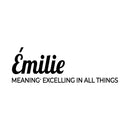 Vinyl Wall Art Decal - Emilie Meaning - 30" x 10" - Trendy Inspirational Quote Sticker For Children Bedroom Home School Classroom Nursery Daycare Kids Room Decor 1
