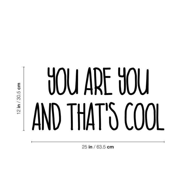 Vinyl Wall Art Decal - You Are You And That's Cool - Lovely Fun Inspiring Kids Quote Sticker For Toddlers Bedroom Playroom Family Room Daycare Kindergarten Classroom Decor 4