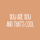 Vinyl Wall Art Decal - You Are You And That's Cool - 12" x 25" - Lovely Fun Inspiring Kids Quote Sticker For Toddlers Bedroom Playroom Family Room Daycare Kindergarten Classroom Decor 1