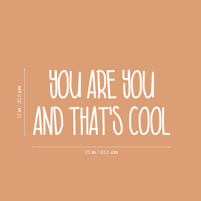 Vinyl Wall Art Decal - You Are You And That's Cool - 12" x 25" - Lovely Fun Inspiring Kids Quote Sticker For Toddlers Bedroom Playroom Family Room Daycare Kindergarten Classroom Decor 4