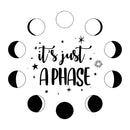 Vinyl Wall Art Decal - It's Just A Phase - 15. - Cute Moon Phases Design Astrology Sticker For Teen Home Bedroom Closet Living Room Coffee Shop Office Storefront Decor 1
