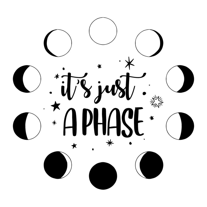 Vinyl Wall Art Decal - It's Just A Phase - 15. - Cute Moon Phases Design Astrology Sticker For Teen Home Bedroom Closet Living Room Coffee Shop Office Storefront Decor 1