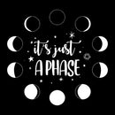 Vinyl Wall Art Decal - It's Just A Phase - 15.5" x 16.5" - Cute Moon Phases Design Astrology Sticker For Teen Home Bedroom Closet Living Room Coffee Shop Office Storefront Decor 1