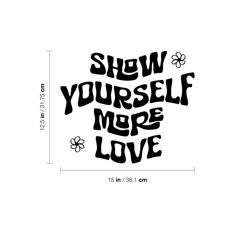 Vinyl Wall Art Decal - Show Yourself More Love - 12.5" x 15" - Trendy Peaceful Inspirational Good Vibes Quote Sticker For Home Office  Bedroom Closet Decor 4