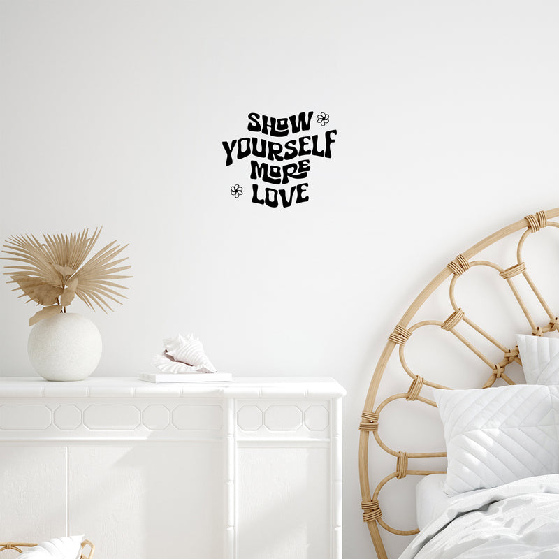 Vinyl Wall Art Decal - Show Yourself More Love - 12.5" x 15" - Trendy Peaceful Inspirational Good Vibes Quote Sticker For Home Office  Bedroom Closet Decor 3