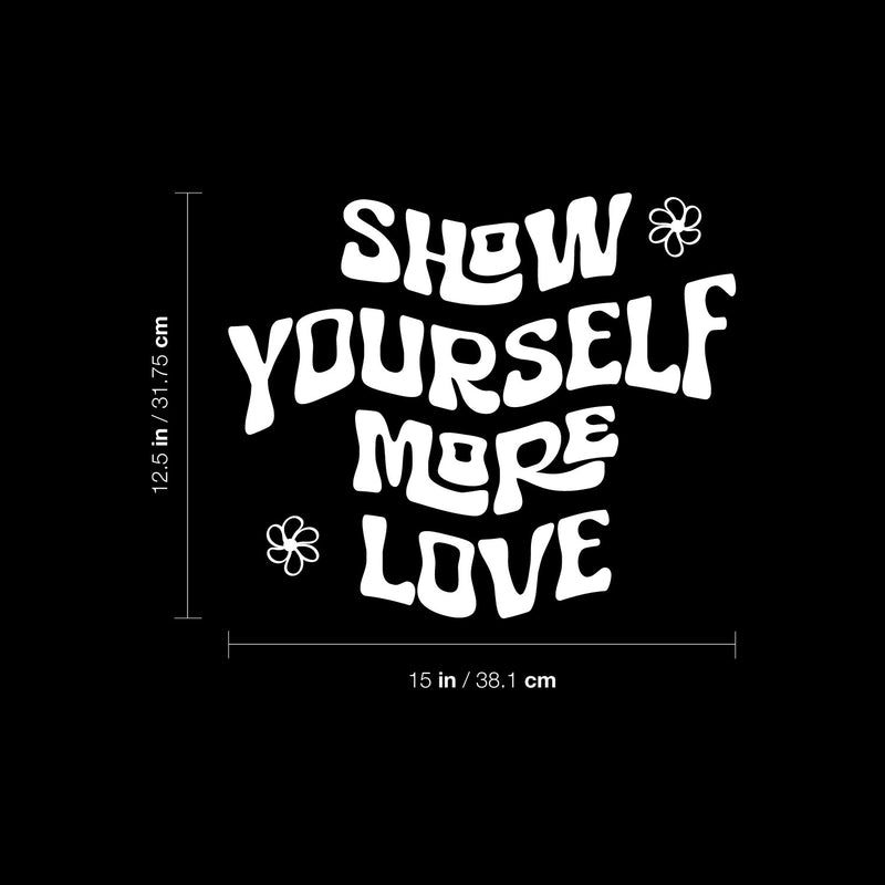 Vinyl Wall Art Decal - Show Yourself More Love - 12.5" x 15" - Trendy Peaceful Inspirational Good Vibes Quote Sticker For Home Office  Bedroom Closet Decor 4