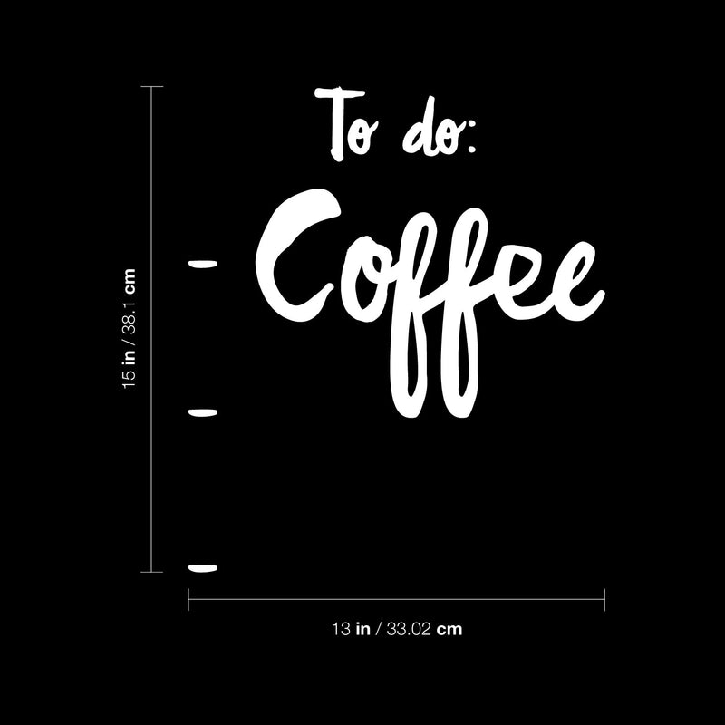 Vinyl Wall Art Decal - To Do: - Coffee - 15" x 13" - Trendy Funny Motivational Caffeine Lovers Quote Sticker For Home Kitchen Office Coffee Shop Restaurant Storefront Decor 4