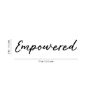 Vinyl Wall Art Decal - Empowered - 25" x 6" - Modern Motivational Goals Quote Sticker For Home School Bedroom Living Room Work Office Classroom Decor 4