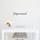Vinyl Wall Art Decal - Empowered - 25" x 6" - Modern Motivational Goals Quote Sticker For Home School Bedroom Living Room Work Office Classroom Decor 2
