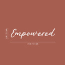 Vinyl Wall Art Decal - Empowered - 25" x 6" - Modern Motivational Goals Quote Sticker For Home School Bedroom Living Room Work Office Classroom Decor 4