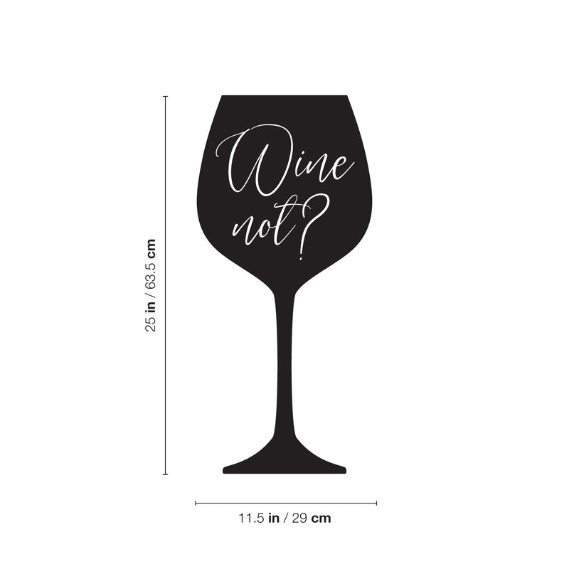 Vinyl Wall Art Decal - Wine Not? - 11.5" x 25" - Bottle Wine Glass Shape Trendy Adult Drink Funny Quote Sticker For Work Office Gift Home Birthday Party Gifts Store Decor 4