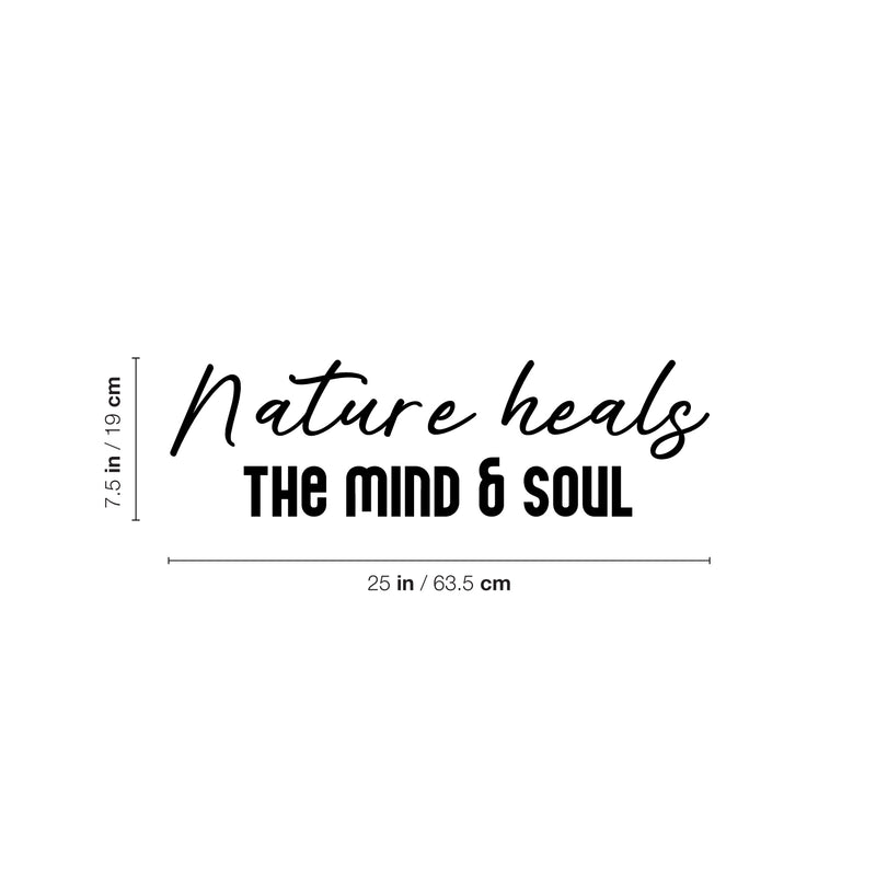 Vinyl Wall Art Decal - Nature Heals The Mind & Soul - 25" x 7.5" - Magic Nature Modern Inspirational Positive Quote Sticker For Home Office Bedroom Living Room Coffee Shop Decor 4