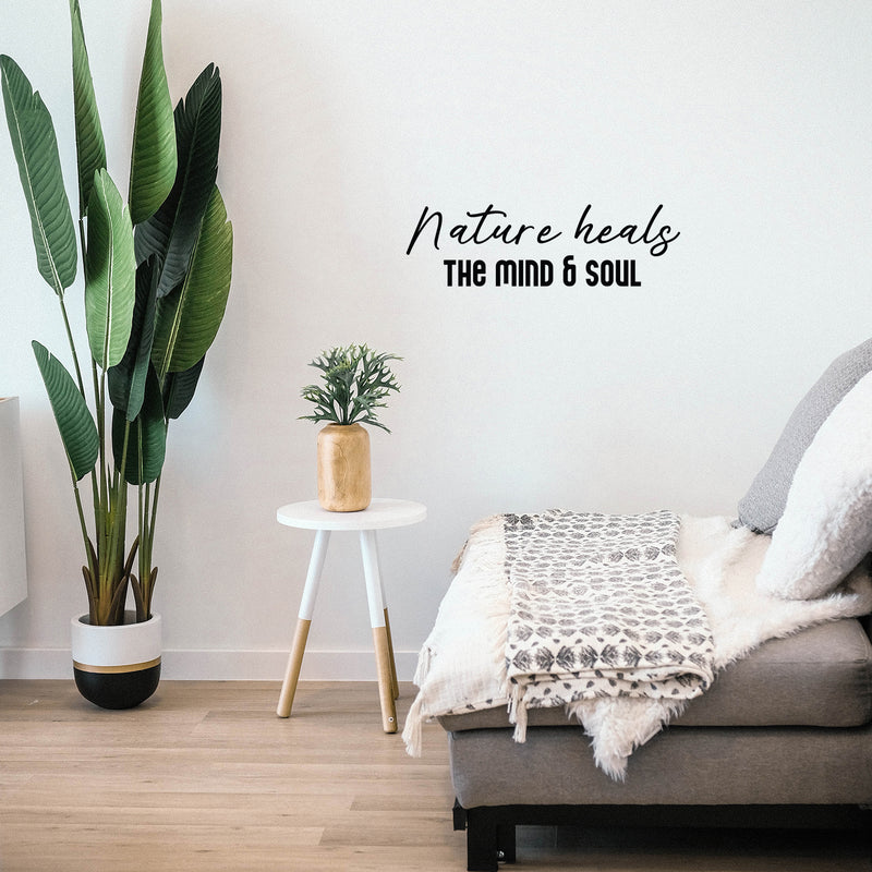 Vinyl Wall Art Decal - Nature Heals The Mind & Soul - 2 - Modern Inspirational Positive Quote Sticker For Home Office Bedroom Living Room Coffee Shop Decor 3