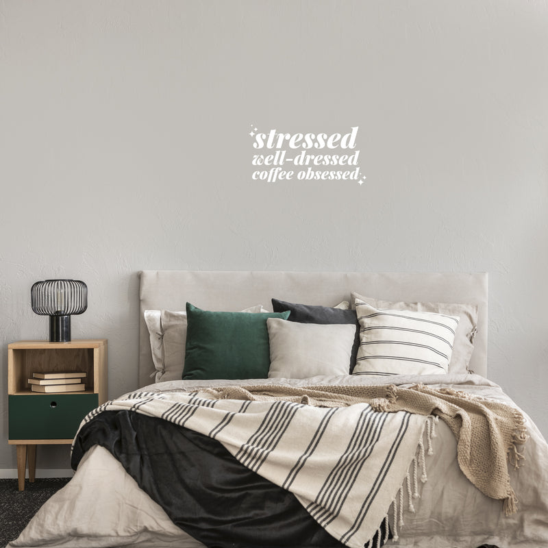 Vinyl Wall Art Decal - Stressed Well Dressed Coffee Obsessed - 9" x 18" - Trendy Inspiring Fun Good Vibes Quote Sticker For Closet Coffee Shop Beauty Saloon Boutique Storefront Decor 3