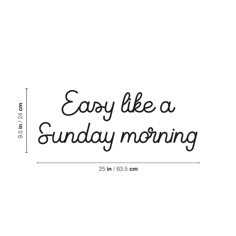 Vinyl Wall Art Decal - Easy Like A Sunday Morning - 9.5" x 25" - Trendy Lovely Funny Positive Quote Sticker For Home Bedroom Family Living Room Playroom Coffee Shop Storefront Decor 4