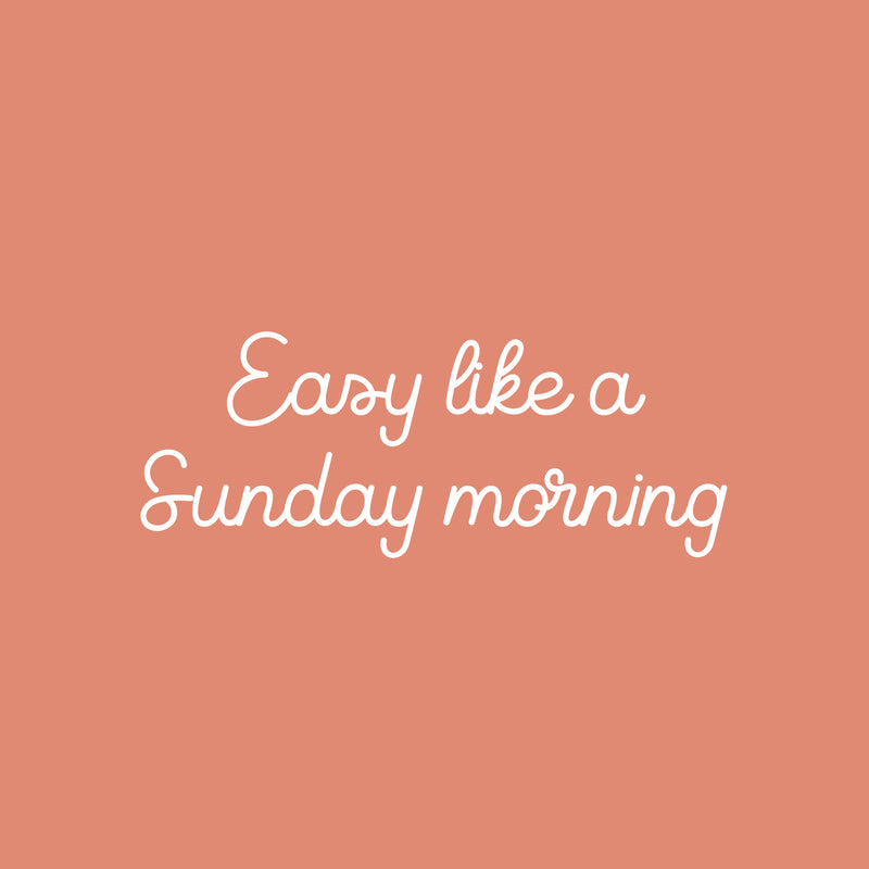 Vinyl Wall Art Decal - Easy Like A Sunday Morning - 9.5" x 25" - Trendy Lovely Funny Positive Quote Sticker For Home Bedroom Family Living Room Playroom Coffee Shop Storefront Decor 1