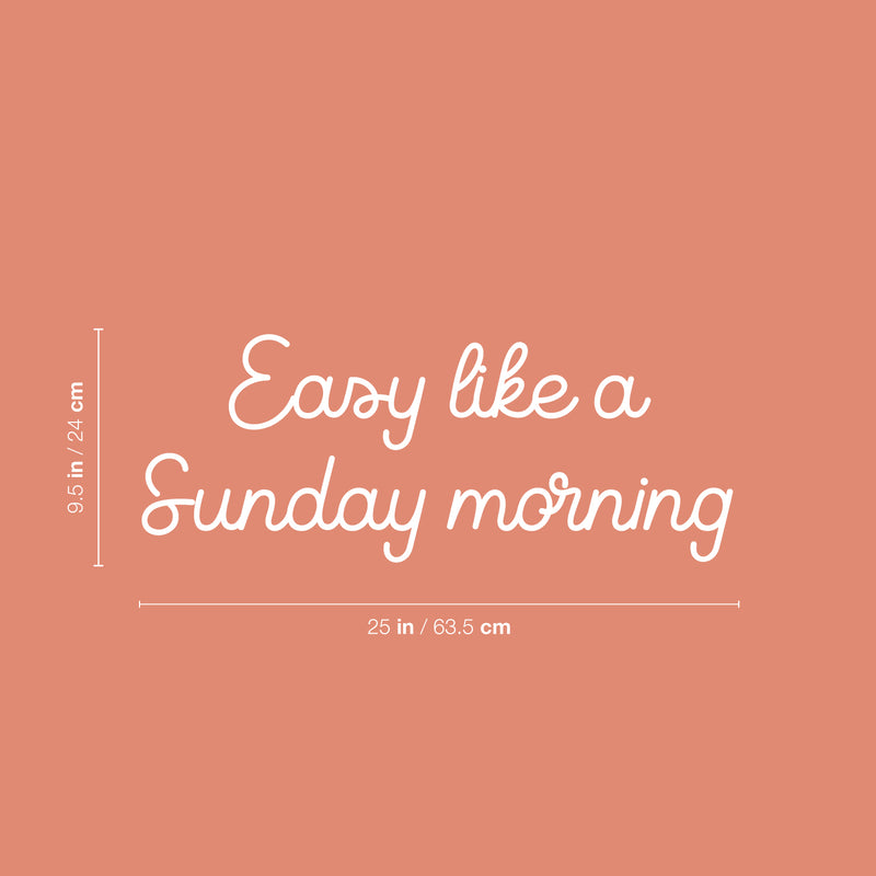 Vinyl Wall Art Decal - Easy Like A Sunday Morning - 9.5" x 25" - Trendy Lovely Funny Positive Quote Sticker For Home Bedroom Family Living Room Playroom Coffee Shop Storefront Decor 4