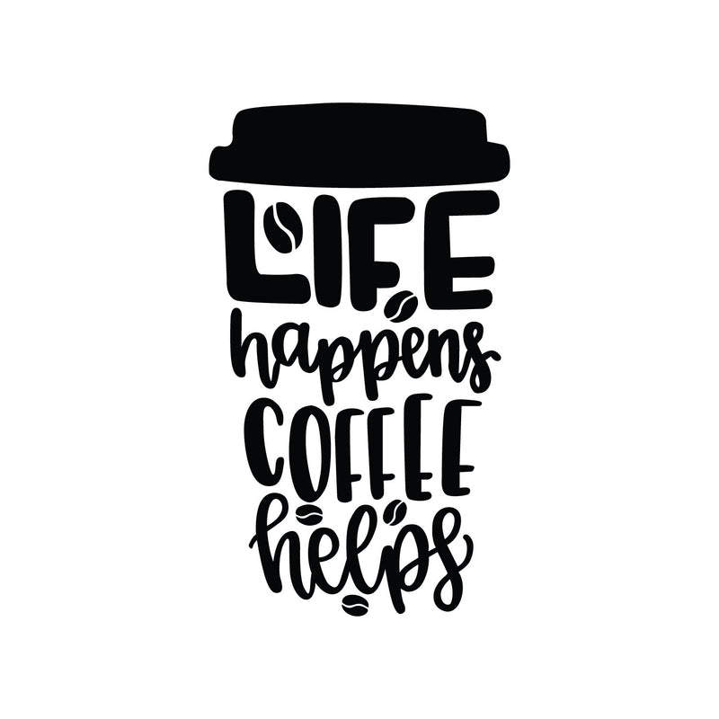 Vinyl Wall Art Decal - Life Happens Coffee Helps - 29" x 17" - Trendy Funny Joke Caffeine Lovers Quote Sticker For Home Kitchen Office Coffee Shop Restaurant Storefront Decor 1