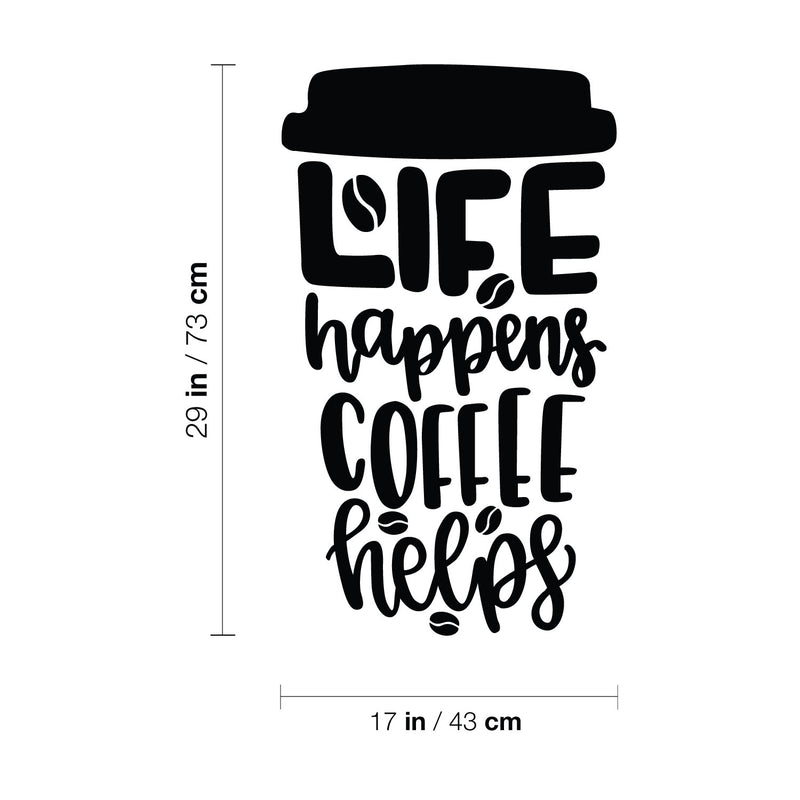 Vinyl Wall Art Decal - Life Happens Coffee Helps - 29" x 17" - Trendy Funny Joke Caffeine Lovers Quote Sticker For Home Kitchen Office Coffee Shop Restaurant Storefront Decor 4