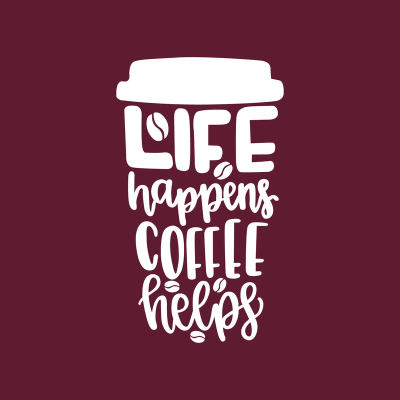 Vinyl Wall Art Decal - Life Happens Coffee Helps - 29" x 17" - Trendy Funny Joke Caffeine Lovers Quote Sticker For Home Kitchen Office Coffee Shop Restaurant Storefront Decor 1