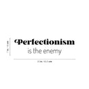 Vinyl Wall Art Decal - Perfectionism Is The Enemy - 7" x 25" - Trendy Positive Inspirational Quote Sticker Home Bedroom Living Room Playroom School Classroom Office Coffee Shop Decor 4