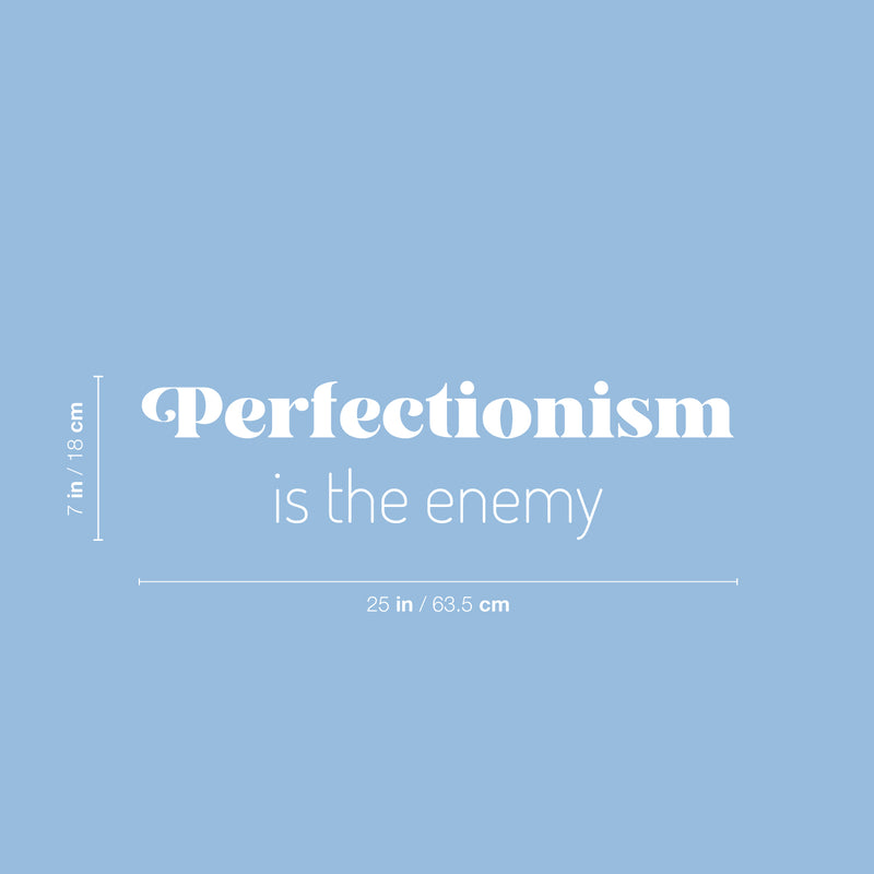 Vinyl Wall Art Decal - Perfectionism Is The Enemy - Trendy Positive Inspirational Quote Sticker Home Bedroom Living Room Playroom School Classroom Office Coffee Shop Decor 5