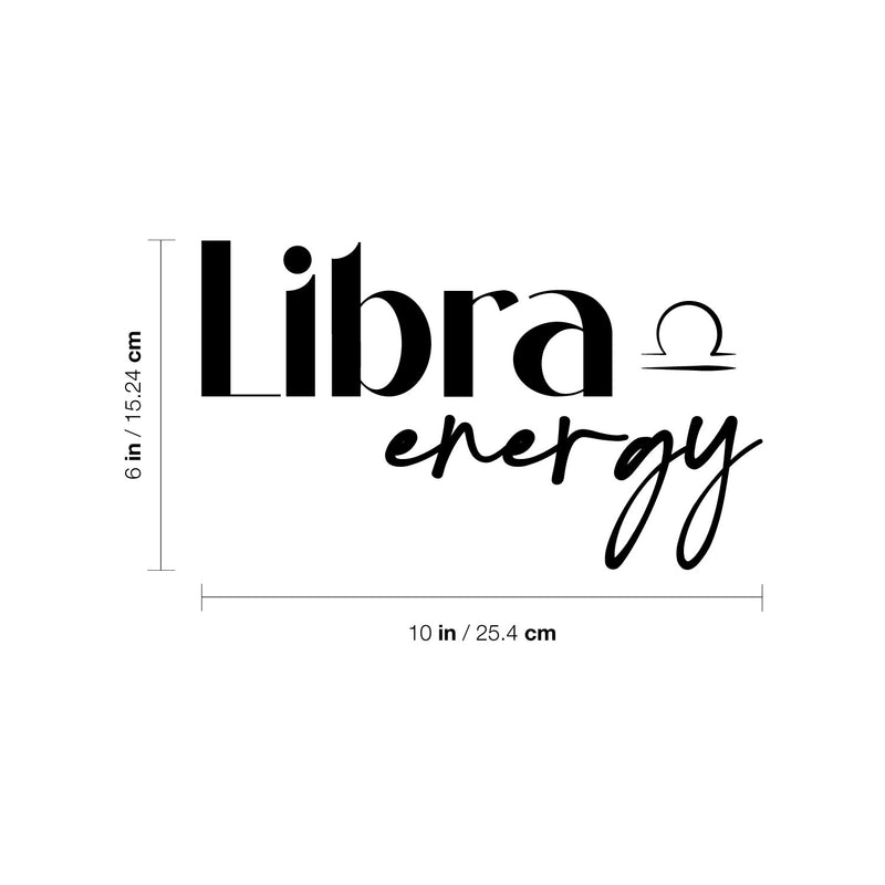 Vinyl Wall Art Decal - Libra Energy - 6" x 10" - Trendy Fun Cool Quote Sticker For Home Closet Bedroom Mirror Make Up Dresser Mirror Boutique Beauty Salon Car Bumpers Windows  Decor 4