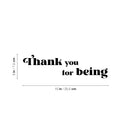 Vinyl Wall Art Decal - Thank You For Being - Trendy Lovely Inspirational Quote Sticker For Bedroom Mirror Make Up Notebooks Laptops Mugs Thermos Car Bumpers Windows Decor 4