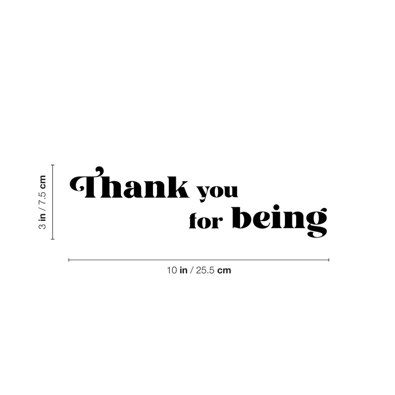 Vinyl Wall Art Decal - Thank You For Being - 3" x 10" - Trendy Lovely Inspirational Quote Sticker For Bedroom Mirror Make Up Notebooks Laptops Mugs Thermos Car Bumpers Windows  Decor 4