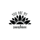 Vinyl Wall Art Decal - You Are My Sunshine - 20" x 26" - Trendy Inspirational Cute Quote Flower Design Sticker For Children Bedroom Home Baby Nursery Daycare Kids Room Decor 1