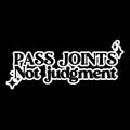 Vinyl Wall Art Decal - Pass Joints Not Judgment - 3" x 8" - Funny Positive Sarcastic Adult Joke Quote Sticker For Office Notebooks Laptops Mugs Thermos Car Bumpers Windows Decor 1