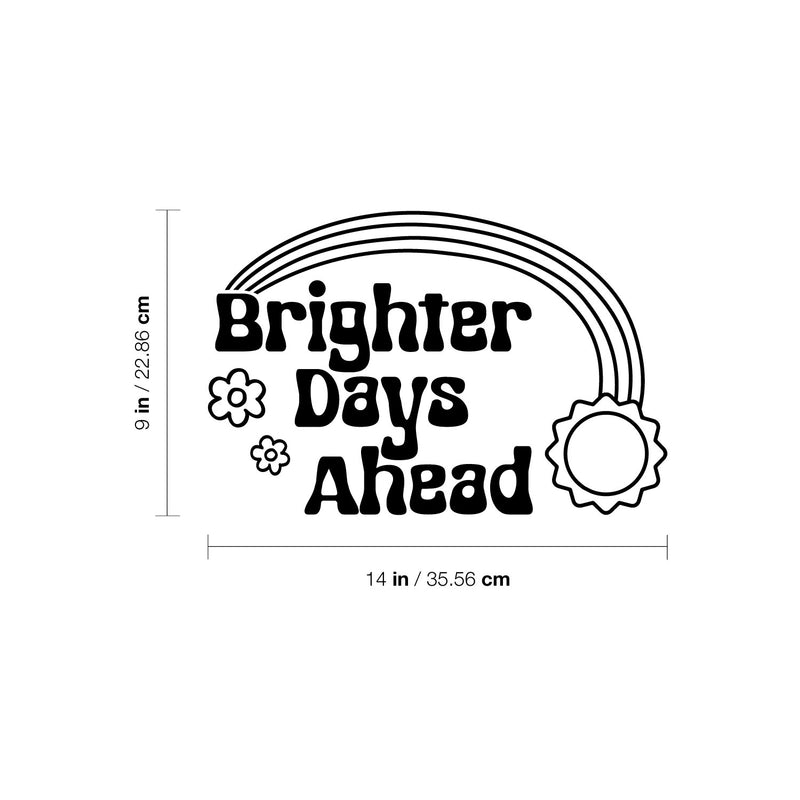 Vinyl Wall Art Decal - Brighter Days Ahead - Trendy Inspiring Lovely Rainbow Sun Design Quote Sticker For Home Family Room Kids Playroom Classroom Daycare Office Decor 4