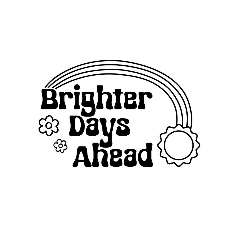 Vinyl Wall Art Decal - Brighter Days Ahead - 9" x 14" - Trendy Inspiring Lovely Rainbow Sun Design Quote Sticker For Home Family Room Kids Playroom Classroom Daycare Office Decor 1