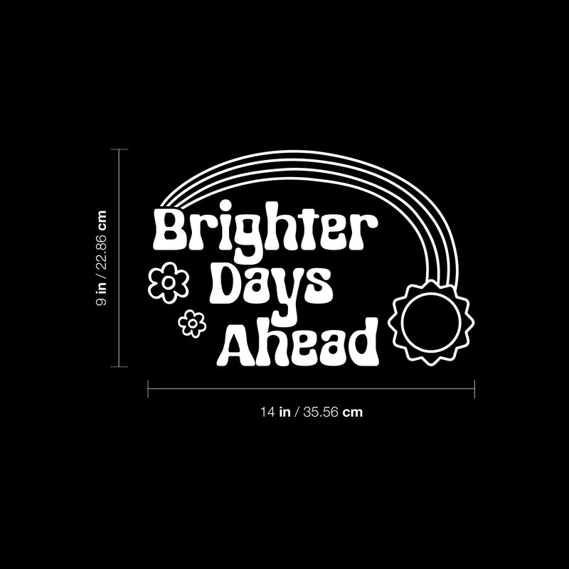 Vinyl Wall Art Decal - Brighter Days Ahead - 9" x 14" - Trendy Inspiring Lovely Rainbow Sun Design Quote Sticker For Home Family Room Kids Playroom Classroom Daycare Office Decor 4