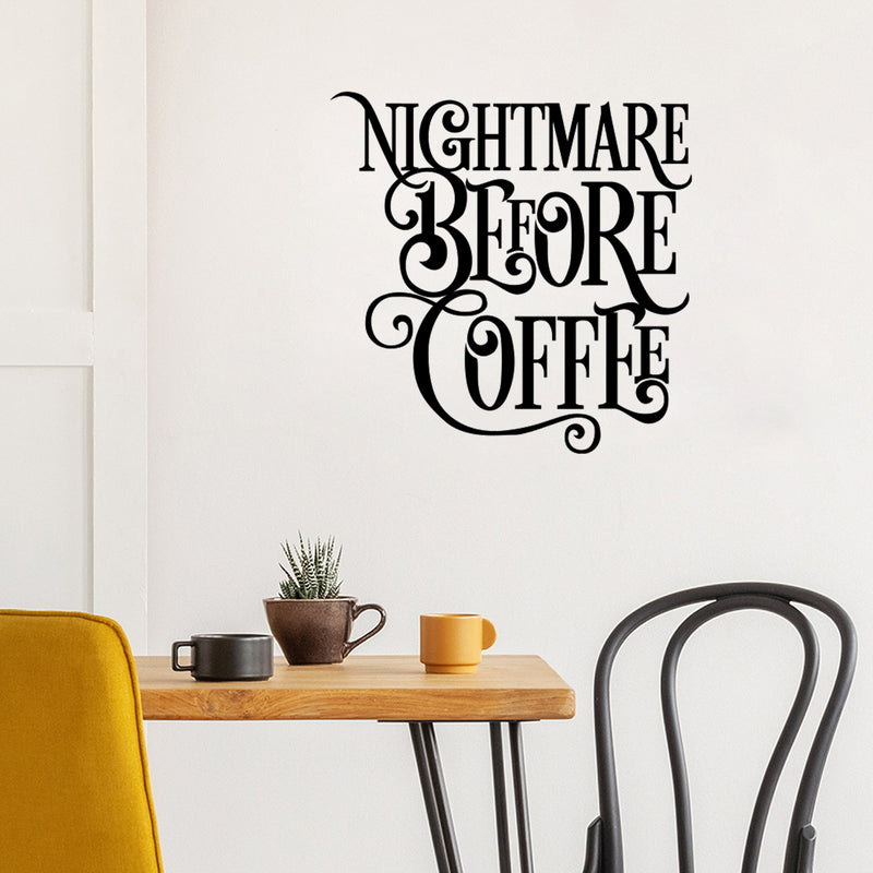 Vinyl Wall Art Decal - Nightmare Before Coffee - 22" x 22" - Trendy Fun Caffeine Lovers Quote Sticker For Home Office Kitchen Coffee Shop Restaurant Storefront kitchenette Decor 3