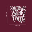 Vinyl Wall Art Decal - Nightmare Before Coffee - 22" x 22" - Trendy Fun Caffeine Lovers Quote Sticker For Home Office Kitchen Coffee Shop Restaurant Storefront kitchenette Decor 4