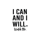 Vinyl Wall Art Decal - I Can And I Will Watch Me - 25" x 17" - Modern Motivational Positive Quote Sticker For Home Office Room Yoga Gym Fitness Lifestyle Decor 1